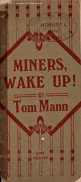 'Miners, Wake Up!' by Tom Mann, 1911